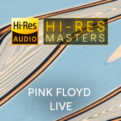 Pink Floyd – Hi-Res Masters: Pink Floyd Live (FLAC Songs) (2023) FLAC