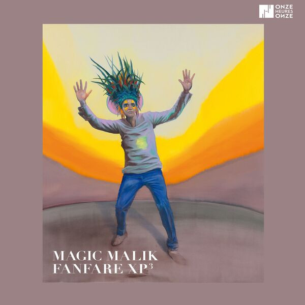 Magic Malik – Magic Malik Fanfare XP, Vol. 3 (2023) 24bit FLAC