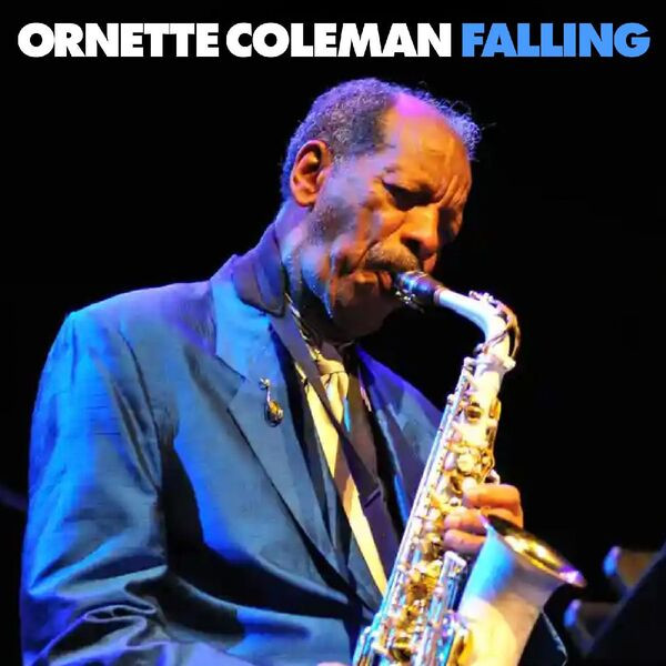 Ornette Coleman – Falling (Live (Remastered)) (2023) 24bit FLAC