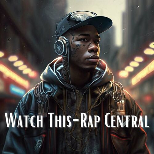 Various Artists - Watch This - Rap Central (2023) MP3 320kbps Download