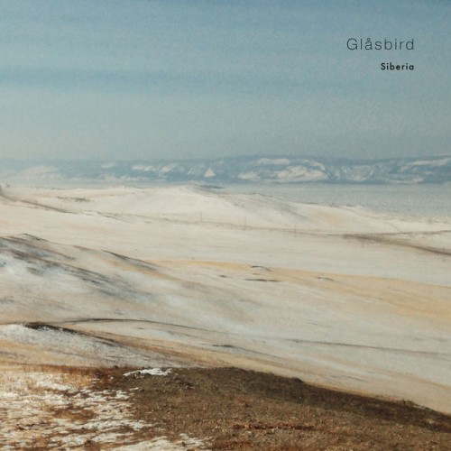 Glåsbird – Siberia (2021) [FLAC 24 bit, 44,1 kHz]