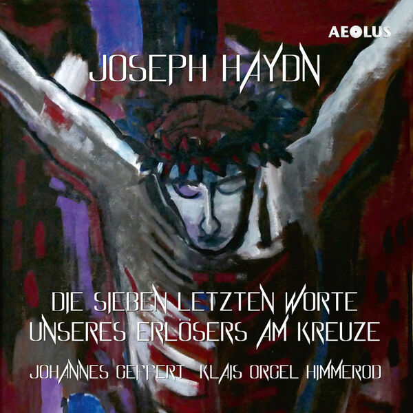 Johannes Geffert - Haydn: Die Worte des Erlösers am Kreuze (2023) [FLAC 24bit/96kHz] Download
