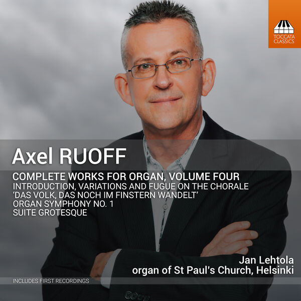 Jan Lehtola - Axel Ruoff: Complete Works for Organ, Vol. 4 (2023) [FLAC 24bit/96kHz]