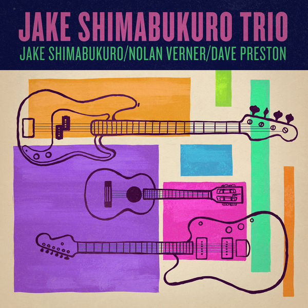 Jake Shimabukuro, Nolan Verner， Dave Preston – Trio (2019) [Official Digital Download 24bit/96kHz]