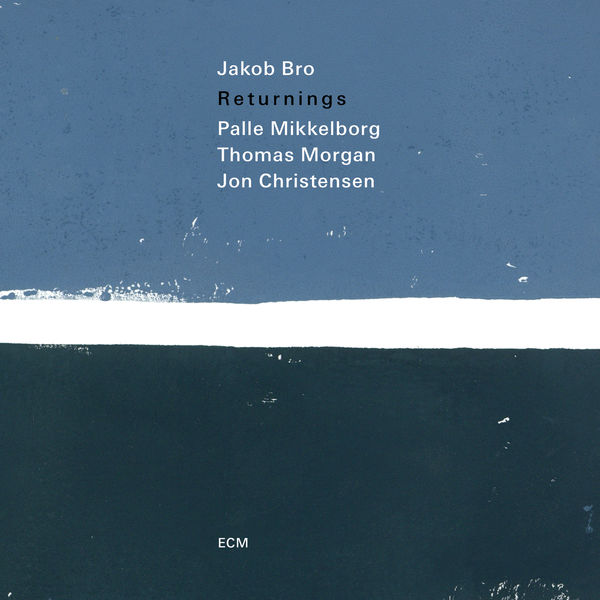 Jakob Bro – Returnings (2018) [Official Digital Download 24bit/96kHz]