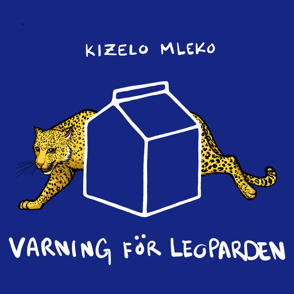 Kizelo Mleko - Varning för Leoparden (2023) [FLAC 24bit/48kHz] Download