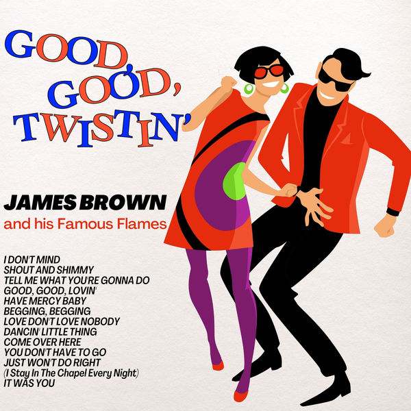 James Brown – Good, Good, Twistin’ (1962/2021) [Official Digital Download 24bit/48kHz]