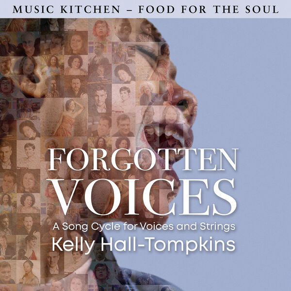 Kelly Hall-Tompkins - Forgotten Voices - A Song Cycle for Voices and Strings (2023) [FLAC 24bit/96kHz] Download