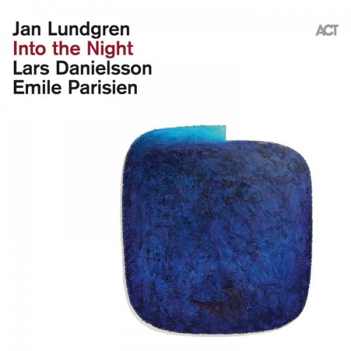 Jan Lundgren, Emile Parisien, Lars Danielsson – Into the Night (Live) (2021) [FLAC 24 bit, 44,1 kHz]