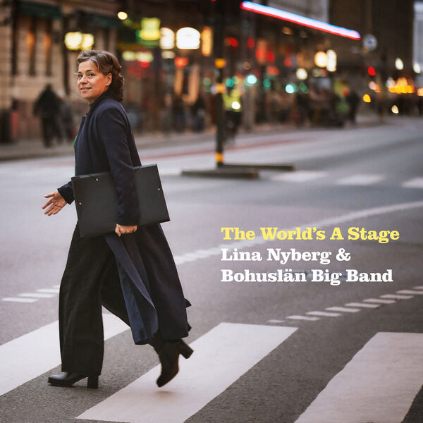 Lina Nyberg, Bohuslan Big Band - The World´s A Stage (2023) [FLAC 24bit/96kHz] Download