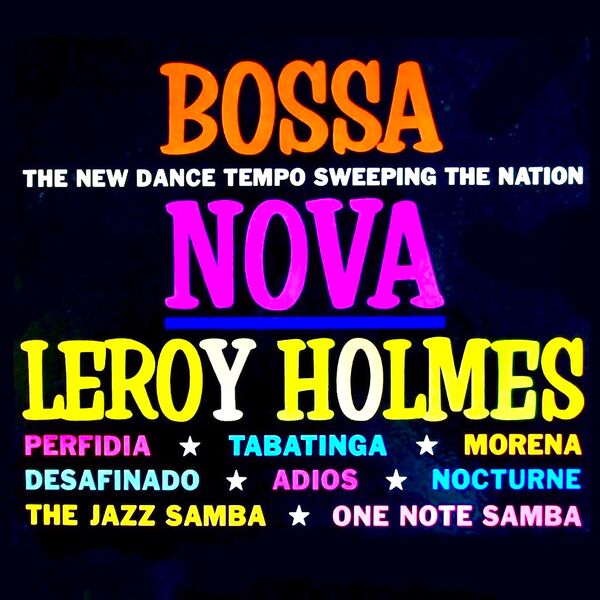 Leroy Holmes - Leroy Holmes Goes Latin! Bossa Nova (2023) [FLAC 24bit/96kHz] Download