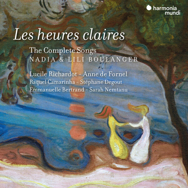 Lucile Richardot - Nadia & Lili Boulanger: Les Heures claires (The complete Songs) (2022) [FLAC 24bit/96kHz] Download