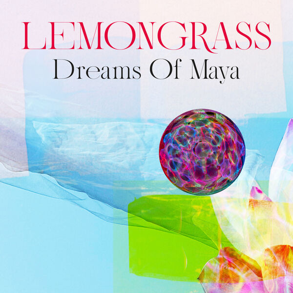 Lemongrass – Dreams Of Maya (2023) [Official Digital Download 24bit/44,1kHz]