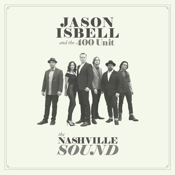 Jason Isbell And The 400 Unit – The Nashville Sound (2017) [Official Digital Download 24bit/96kHz]