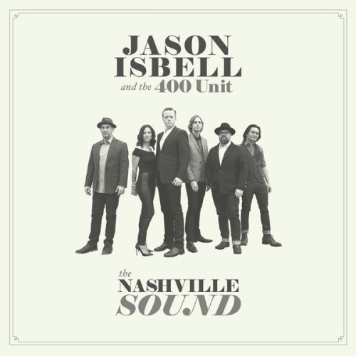 Jason Isbell And The 400 Unit – The Nashville Sound (2017) [FLAC 24 bit, 96 kHz]
