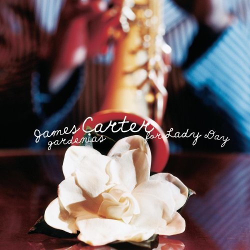 James Carter – Gardenias For Lady Day (2003) SACD ISO + DSF DSD64 + Hi-Res FLAC