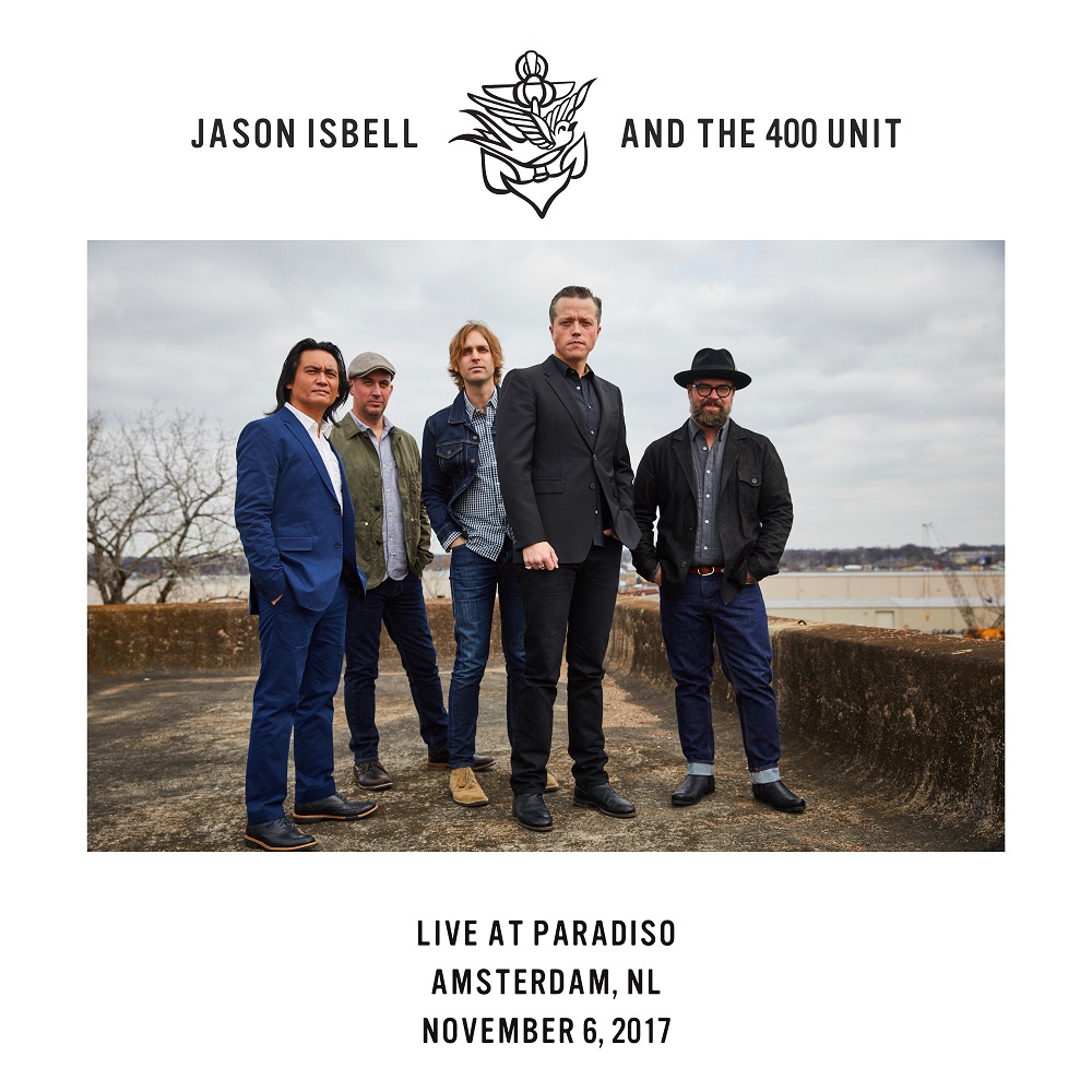 Jason Isbell and the 400 Unit – Live at Paradiso – Amsterdam, NL – 11/6/17 (2021) [Official Digital Download 24bit/48kHz]