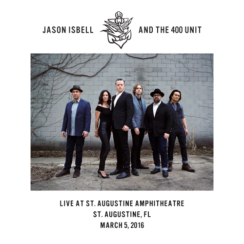 Jason Isbell and the 400 Unit – Live at St. Augustine Amphitheatre – St. Augustine, FL – 3/5/16 (2021) [FLAC 24 bit, 48 kHz]
