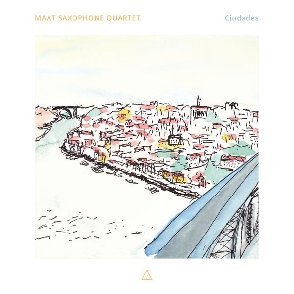 Maat Saxophone Quartet - Ciudades (2020) [FLAC 24bit/96kHz] Download