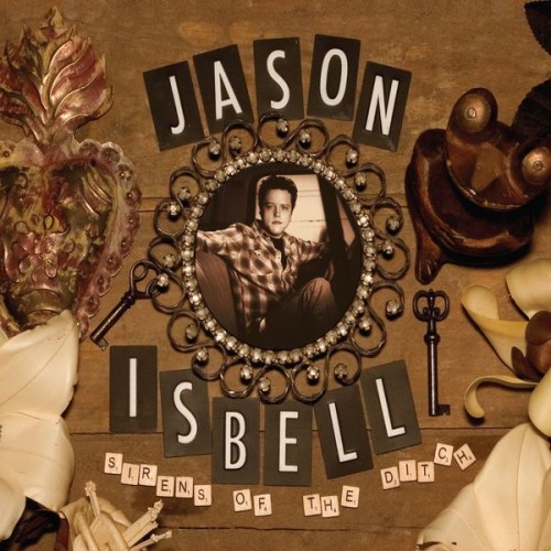Jason Isbell – Sirens Of The Ditch (Deluxe Edition) (2018) [FLAC 24 bit, 44,1 kHz]