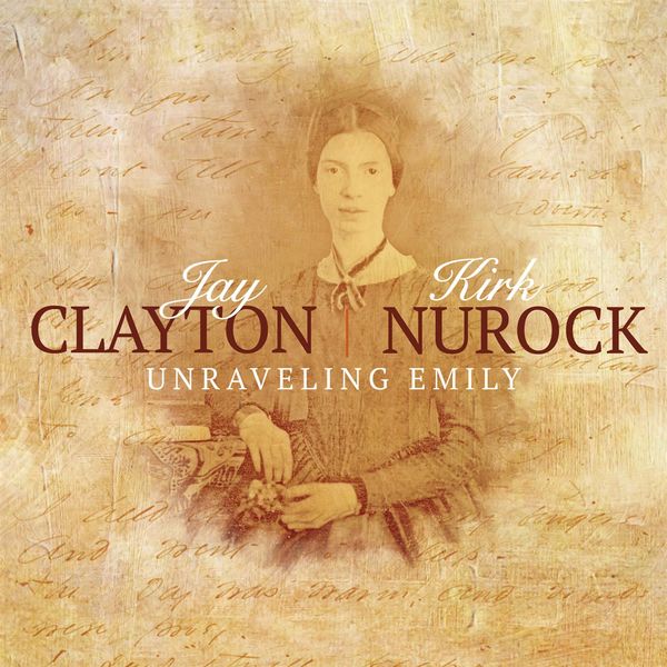 Jay Clayton, Kirk Nurock – Unraveling Emily (2013) [Official Digital Download 24bit/44,1kHz]