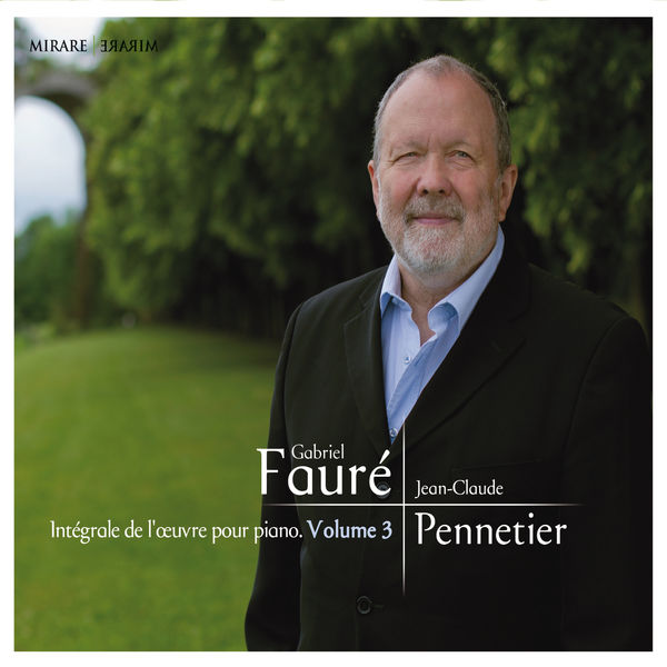 Jean-Claude Pennetier - Fauré: Intégrale de l’oeuvre pour piano, Vol 3 (2015) [Official Digital Download 24bit/96kHz] Download