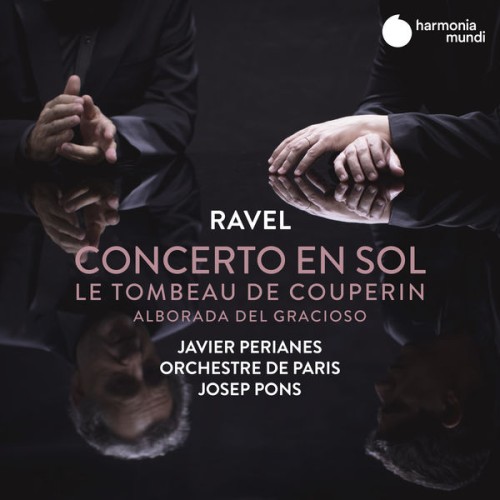 Javier Perianes – Ravel: Concerto en sol, Le Tombeau de Couperin & Alborada del gracioso (2019) [FLAC 24 bit, 48 kHz]