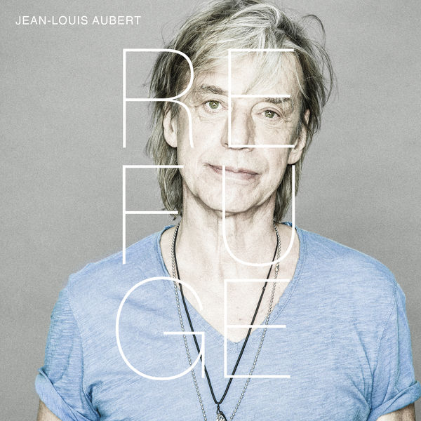 Jean-Louis Aubert – Refuge (2019) [Official Digital Download 24bit/48kHz]