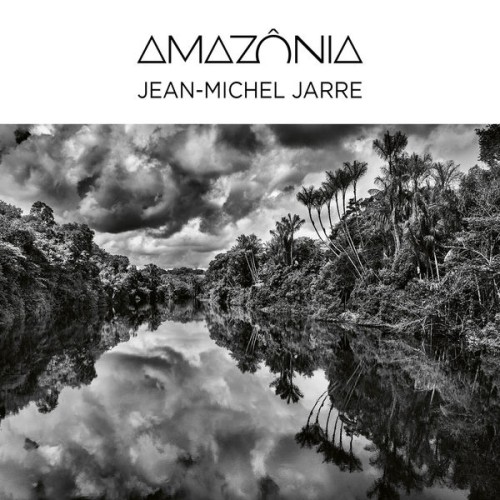 Jean Michel Jarre – Amazônia (2021) [FLAC 24 bit, 48 kHz]