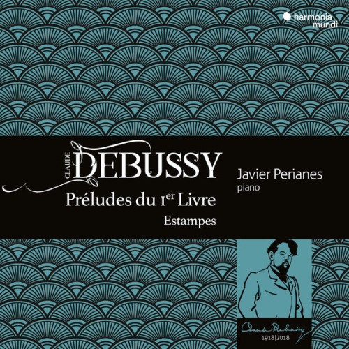 Javier Perianes – Debussy: Préludes du 1er Livre (2018) [FLAC 24 bit, 96 kHz]