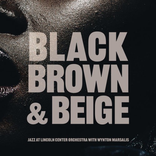 Jazz at Lincoln Center Orchestra, Wynton Marsalis – Black, Brown and Beige (2020) [FLAC 24 bit, 96 kHz]