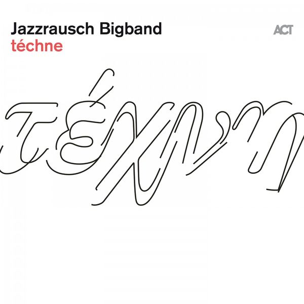 Jazzrausch Bigband – téchne (2021) [Official Digital Download 24bit/48kHz]