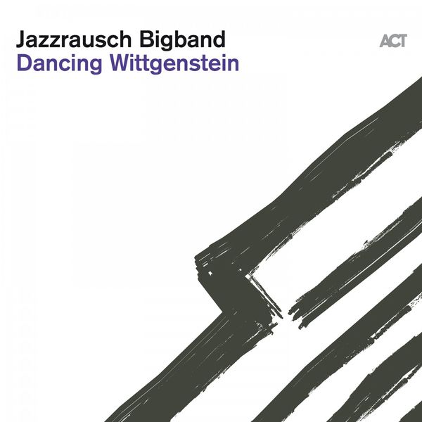 Jazzrausch Bigband – Dancing Wittgenstein (2019) [Official Digital Download 24bit/44,1kHz]