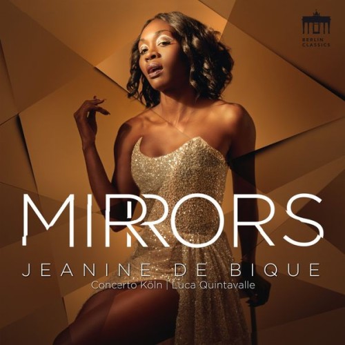Jeanine De Bique, Concerto Köln, Luca Quintavalle – Mirrors (2021) [FLAC 24 bit, 96 kHz]