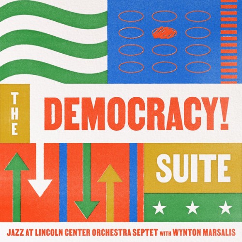 Jazz at Lincoln Center Orchestra, Wynton Marsalis – The Democracy! Suite (2021) [FLAC 24 bit, 96 kHz]
