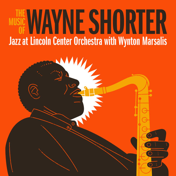Jazz at Lincoln Center Orchestra, Wynton Marsalis – The Music of Wayne Shorter (2020) [Official Digital Download 24bit/96kHz]