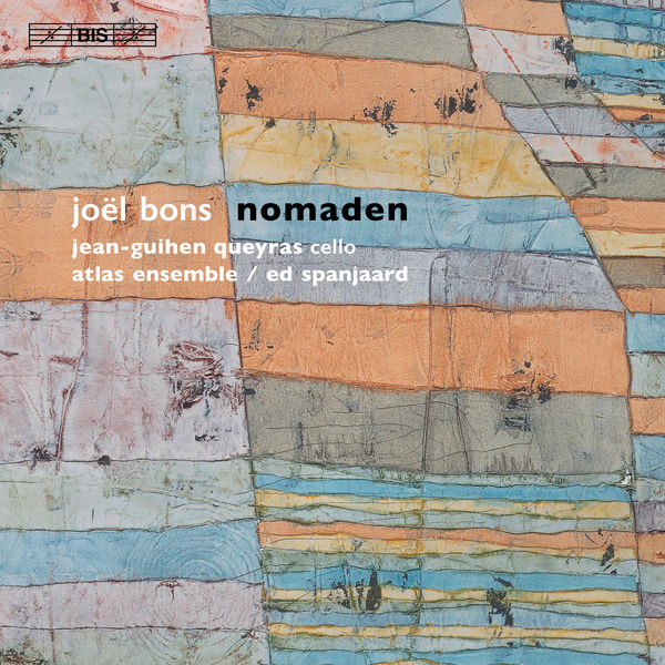 Jean-Guihen Queyras, Atlas Ensemble, Ed Spanjaard – Joël Bons: Nomaden (2019) [Official Digital Download 24bit/96kHz]