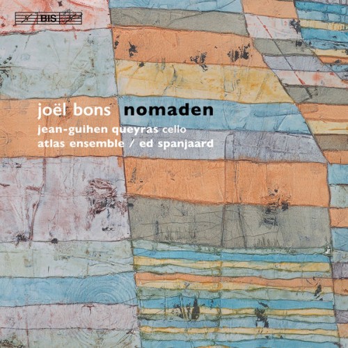 Jean-Guihen Queyras, Atlas Ensemble, Ed Spanjaard – Joël Bons: Nomaden (2019) [FLAC 24 bit, 96 kHz]