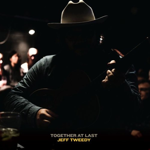 Jeff Tweedy – Together At Last (2017) [FLAC 24 bit, 44,1 kHz]