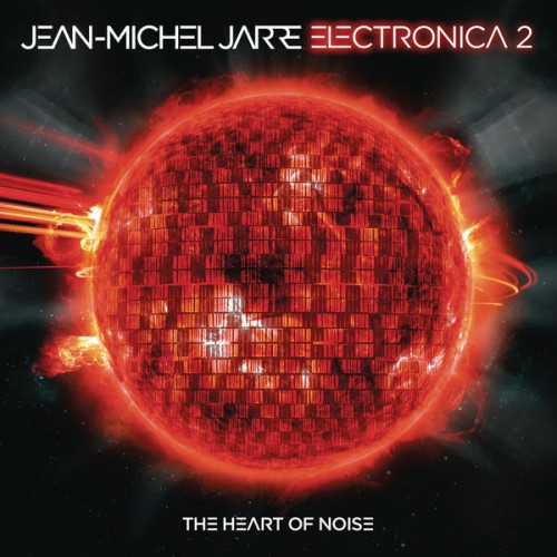 Jean-Michel Jarre – Electronica 2 – The Heart Of Noise (2016) [FLAC 24 bit, 48 kHz]