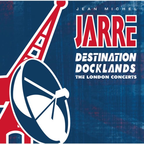 Jean-Michel Jarre – Destination Docklands (The London Concert) (1989/2015) [FLAC 24 bit, 48 kHz]