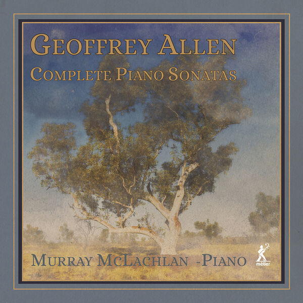 Murray McLachlan - Geoffrey Allen: Complete Piano Sonatas (2023) [FLAC 24bit/96kHz]