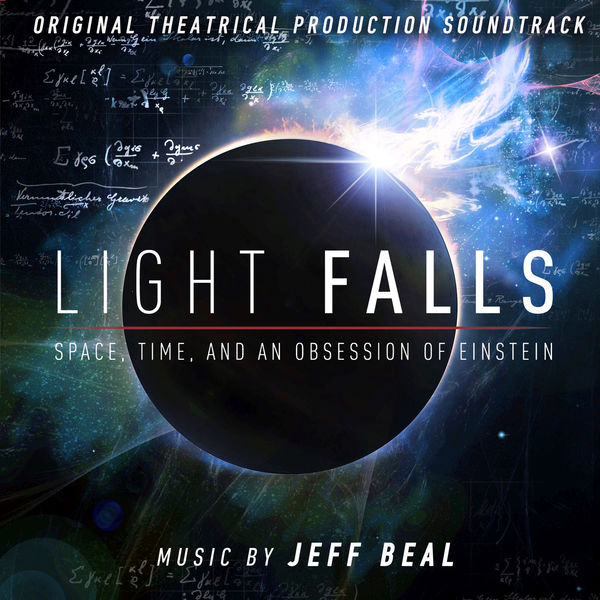 Jeff Beal – Light Falls: Space, Time, and an Obsession of Einstein (Original Theatrical Production Soundtrack) (2019) [Official Digital Download 24bit/44,1kHz]