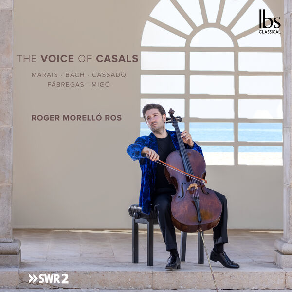 Roger Morelló Ros - The Voice of Casals (2023) [FLAC 24bit/48kHz] Download