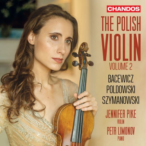 Jennifer Pike, Petr Limonov – The Polish Violin, Vol. 2 (2021) [FLAC 24 bit, 96 kHz]