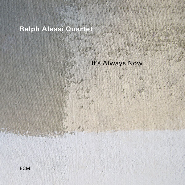 Ralph Alessi - It's Always Now (2023) [FLAC 24bit/96kHz]