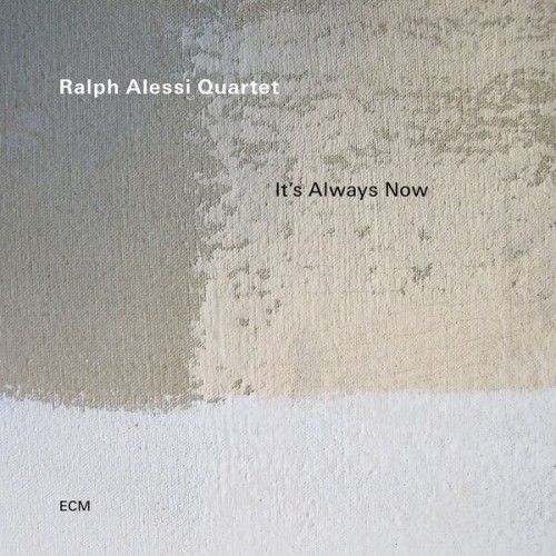 Ralph Alessi – It’s Always Now (2023) [FLAC 24 bit, 96 kHz]