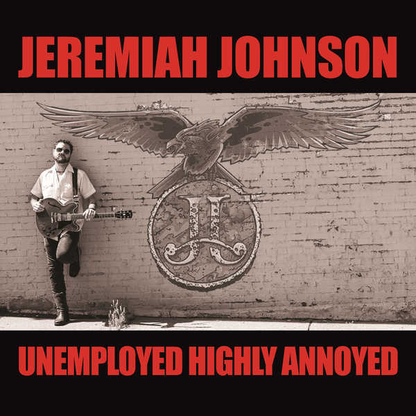 Jeremiah Johnson – Unemployed Highly Annoyed (2020) [Official Digital Download 24bit/48kHz]