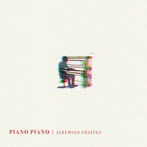 Jeremiah Fraites – Piano Piano (2021) [Official Digital Download 24bit/44,1kHz]