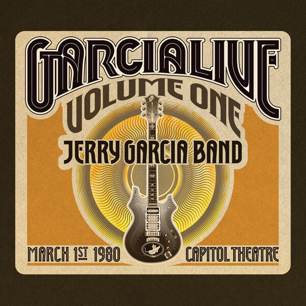 Jerry Garcia Band – Garcia Live Vol. 1 March 1st, 1980 Capitol Theatre (1980/2013) [Official Digital Download 24bit/44,1kHz]